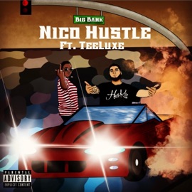 Big Bank (feat. Teeluxe) Nico Hustle