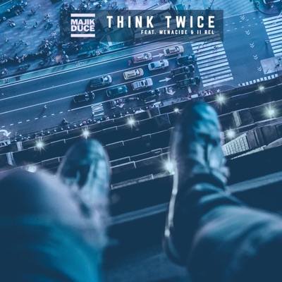Think Twice (feat. Menacide & II Rel) - Single