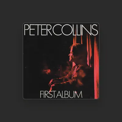 Listen to Peter Collins, watch music videos, read bio, see tour dates & more!