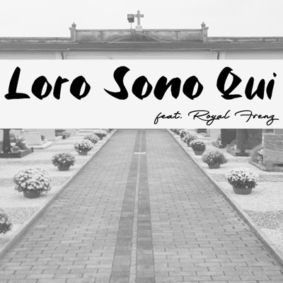 Loro sono qui (feat. Royal Frenz) - Single