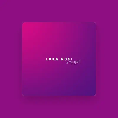 Listen to Luka Rosi, watch music videos, read bio, see tour dates & more!