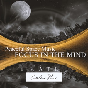 Peaceful Space Music: Focus in the Mind