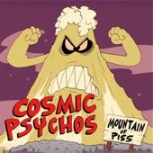 Cosmic Psychos - Mountain of Piss