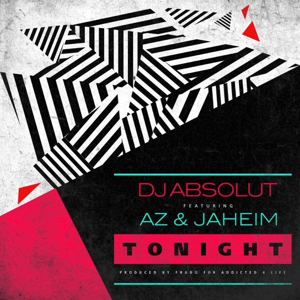 Tonight (feat. Az & Jaheim) - Single - DJ Absolut