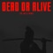 Dead Or Alive artwork