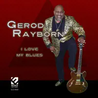 I Love My Blues — Gerod Rayborn