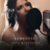 Losing My Religion (Live Acoustic) - Single