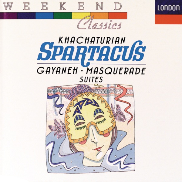 Khachaturian: Spartacus, Gayaneh, Masquerade