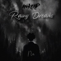 Rainy Dreams (feat. Lightnoises) - Single - InKorp.