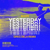 Yesterday (Greg Dela Remix) - Single - Maori