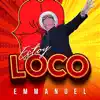Emmanuel - Estoy Loco