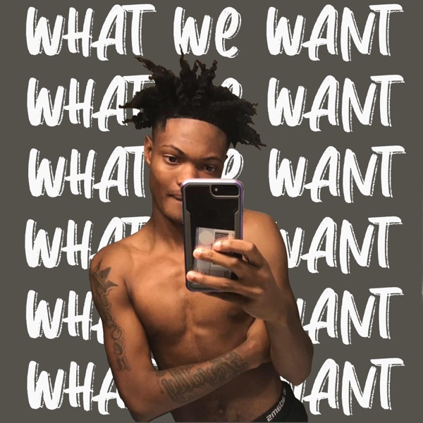What We Want (feat. Devion, KJ Fiveash & Chapo)