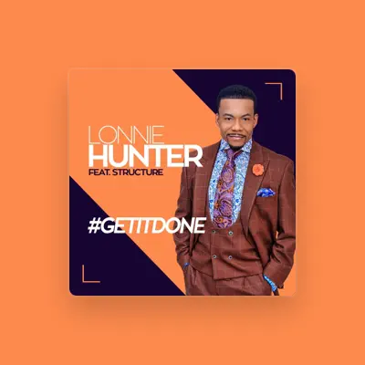 Listen to Lonnie Hunter & Structure, watch music videos, read bio, see tour dates & more!