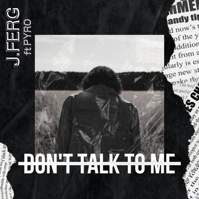 Don't Talk to Me (feat. Pyro) - Single