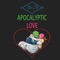 Apocalyptic Love - Dav-Eh lyrics