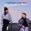 Ballade à deux by Tunisiano, Ines Reg iTunes Track 1