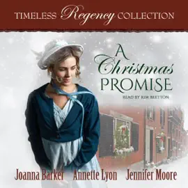 A Christmas Promise: Timeless Regency Collection, Book 16 (Unabridged)
