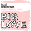 Brighter Days (Angelo Ferreri Remix) - Dajae