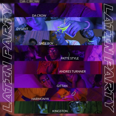 Latin Party (feat. Patte Style, Gittan, Da Crow, Dysant, Harmonyk, Kingston Vame & Andres Turnner) - Single
