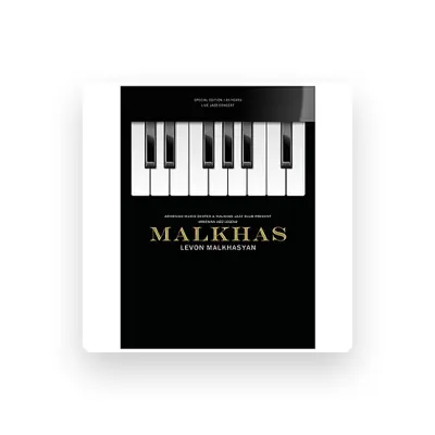 Listen to Levon Malkhasyan, watch music videos, read bio, see tour dates & more!