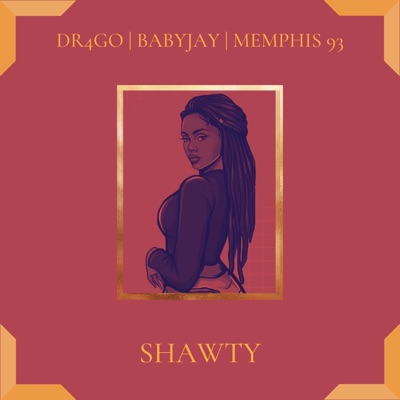 Shawty (feat. BabyJay Oficial & Memphis 93) - Single