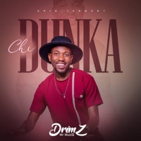 Chi Dunka - Single - Drimz Mr Muziq