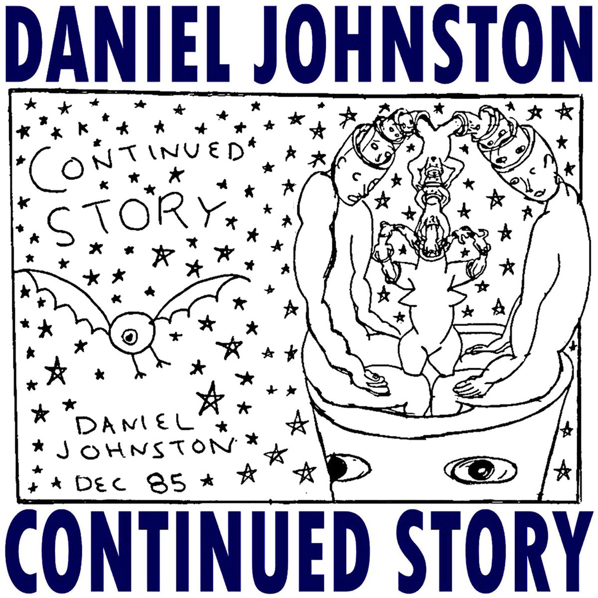 Continued story. Daniel Johnston картины. Vans Daniel Johnston. Дэниел Джонстон рисунки. Daniel Johnston Songs of Pain.