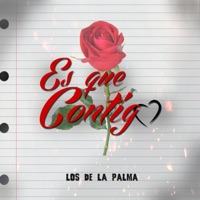 Es Que Contigo - Single - Grupo Los de la Palma