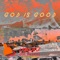 G O D I S G O O D (feat. Tray Little) - I Project lyrics