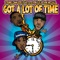 Got a Lot of Time (feat. Steven G & Kevin McCall) - Young Lawless lyrics