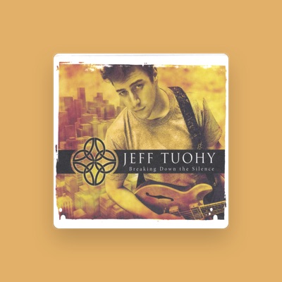 Listen to Jeff Tuohy, watch music videos, read bio, see tour dates & more!
