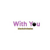 Blackcirclealex - With You