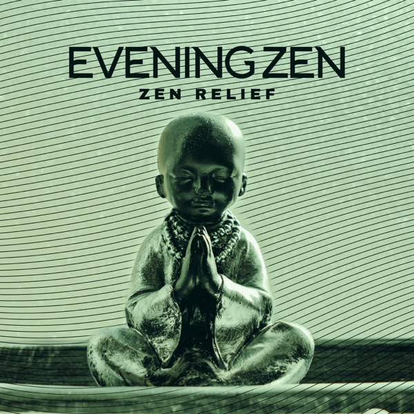 Evening Zen: Zen Relief