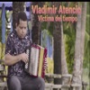 Vladimir Atencio - Victima Del Tiempo
