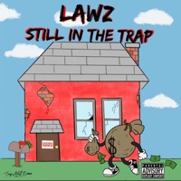 still in the trap - Single - Lawz