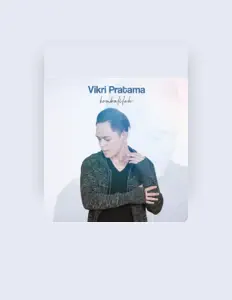 Ouve Vikri Pratama, vê vídeos de música, lê a biografia, vê as datas da digressão e muito mais!