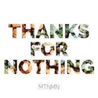 THANKS FOR NOTHING - Single - Mtnmn