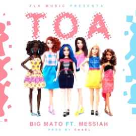 Toa (feat. Messiah) Big Mato