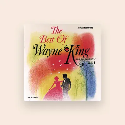 Listen to Wayne King and His Orchestra, watch music videos, read bio, see tour dates & more!