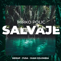 Salvaje (feat. Fusa & Sierap) - Single - Mirko Polic & Juan Colombia