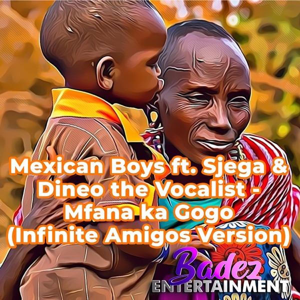 Mfana Ka Gogo (feat. Sjeka.Dineo De Vocalist & Infinite Amigos)