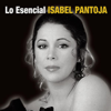 Lo Esencial: Isabel Pantoja - Isabel Pantoja