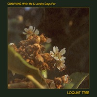 Loquat Tree - Single - conviving with me & Lonely Days For