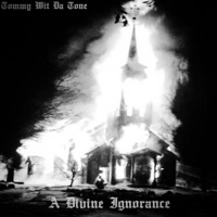 A Divine Ignorance - Single - Tommy Wit Da Tone