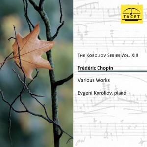 The Koroliov Series, Vol. 13: Chopin – Works for Piano
