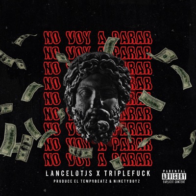 No Voy a Parar (feat. Triple Fuck & Lancelojts) - Single