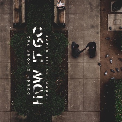 How It Go (feat. Kony 762) - Single