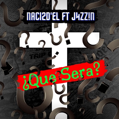 ¿Que Sera? (feat. J4zz!n) - Single