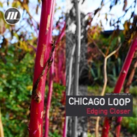 Edging Closer - Single - Chicago Loop
