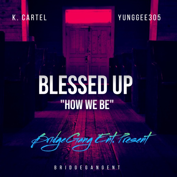 Blessed Up (How We Be)
